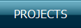   PROJECTS  
